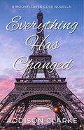 Everything Has Changed by Addison Clarke