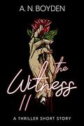 The Witness II by A. N. Boyden