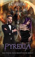 Pyrexia (Saige Sterling: Badass Bounty Hunter #8) by J.C. Diem