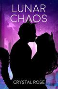 Lunar Chaos (Lunar Series #4) by Crystal Rose