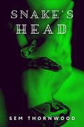 Snake's Head (Poisonous #4) by Sem Thornwood