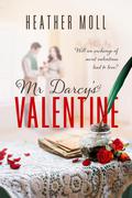 Mr Darcy's Valentine by Heather Moll