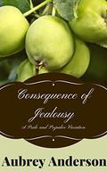 Consequence of Jealousy: A Pride and Prejudice Variation by Aubrey Anderson