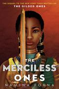 The Merciless Ones (Deathless #2) by Namina Forna