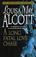 A Long Fatal Love Chase by Louisa May Alcott