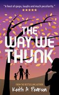 The Way We Thunk by Keith A. Pearson