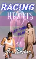 Racing Hearts: A Lesbian/Transgender Sports Romance (For the Love of the Game #5) by Alex Washoe