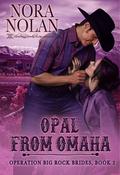 Opal from Omaha (Operation Big Rock Brides #2) by Nora Nolan