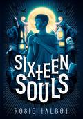 Sixteen Souls by Rosie Talbot