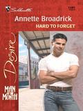 Hard to Forget (Man of the Month #88) by Annette Broadrick