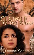 Claimed by the Enemy by Shauna Roberts