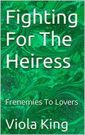 Fighting For The Heiress: Frenemies To Lovers (Billionaire Shifters #4) by Viola King