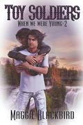 Toy Soldiers (When We Were Young #2) by Maggie Blackbird