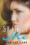 Skinny Me (A New Start #1) by Charlene Carr