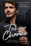 Take A Chance: An Age Gap, Secret Pregnancy, Mafia Romance by Sofia T Summers