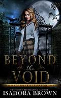 Beyond the Void (Keepers of the Crypt Saga #8) by Isadora Brown