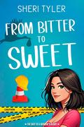 From Bitter to Sweet (The Way to a Woman’s Heart #2) by Sheridan Jeane