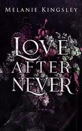 Love After Never by Melanie Kingsley