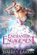 Enchanted Engagement (The Brightley Sisters #3) by Halley Larkin