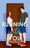 Running Into You by K.M. Gillis