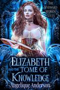 Elizabeth and the Tome of Knowledge (Wayward Women #1) by Angelique S. Anderson