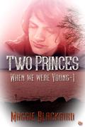 Two Princes (When We Were Young #1) by Maggie Blackbird