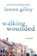 Walking Wounded by Lauren Gilley