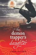 The Demon Trapper's Daughter by Jana Oliver