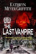 The Last Vampire by Kathryn Meyer Griffith