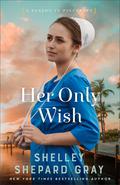 Her Only Wish by Shelley Shepard Gray