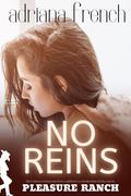 No Reins (Pleasure Ranch #2) by Adriana French