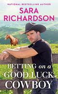 Betting on a Good Luck Cowboy (Star Valley #2) by Sara Richardson