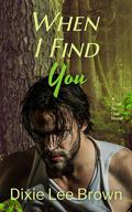 When I Find You: A Trust No One Ex-Military Romantic Suspense by Dixie Lee Brown