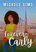 Forever Carly: A Second Chance Romance by Michele Sims