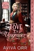 Love and Vengeance (Love and Literature #2) by Aviva Orr