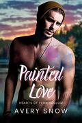 Painted Love: A Smalltown Romance (Hearts of Fern Hollow #4) by Avery Snow