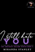 I Still Hate You : Too Hot to Handle Series (Romance Bunnies) (The Amethyst Hollow #4) by Miranda Stanley