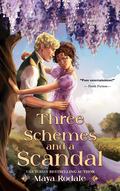 Three Schemes and a Scandal : A Historical Romantic Comedy (The Writing Girls #3.5) by Maya Rodale