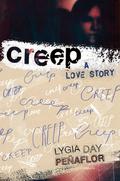 Creep: A Love Story by Lygia Day Peñaflor