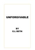 UNFORGIVABLE (OBLIVION #2) by E.L. Beth