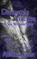 Divination Practice (Sex Wizards) by Alethea Faust