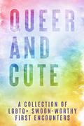 Queer and Cute  by Summer O'Toole
