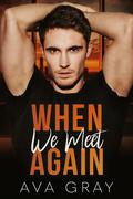 When we meet Again by Ava Gray