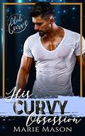 His Curvy Obsession (Club Curve) by Marie Mason