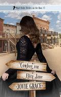 Cowboy for Eliza Jane: Sweet Small-Town Christian Historical Romance (Mail-Order Brides on the Run #3) by Jovie Grace