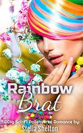 Rainbow Brat : DDlg Sci-Fi Romance (Garden Daddies #1) by Stella Shelton
