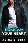 Rocking Your Heart by Adina D. Grey