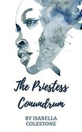 The Priestess Conundrum by Isabella Colestone