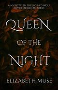 Queen of the Night by Elizabeth Muse