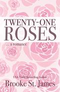 Twenty-One Roses: A Romance by Brooke St. James
